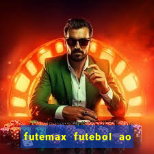 futemax futebol ao vivo hoje